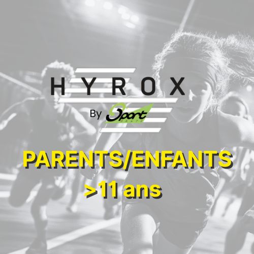 Billet HYROX PARENTS/ENFANTS >11 ans